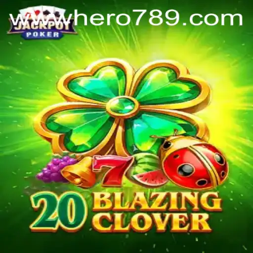 Unleashing the Adventure: Exploring the Realm of 20BlazingClover with Hero789