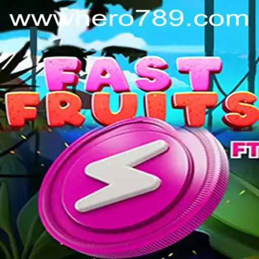 Exploring the Thrilling World of FastFruits: Hero789's Epic Adventure