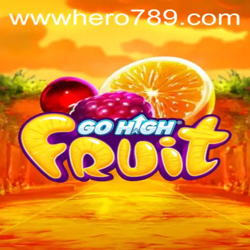 Exploring the World of GoHighFruit and the Rise of Hero789