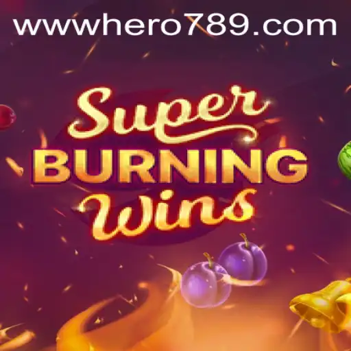SuperBurningWins: Heroes, Spins, and Thrills Await