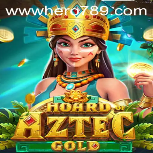 Explore the Adventurous World of HoardofAztecgold: A Journey into the Unknown with Hero789