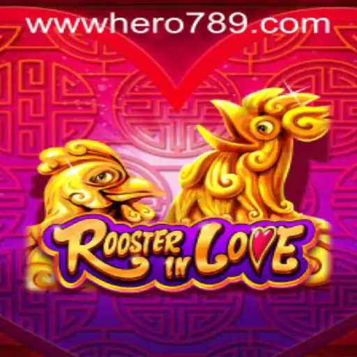 Discover the Enchanting World of RoosterInLove: A Tale of Heroics and Heart